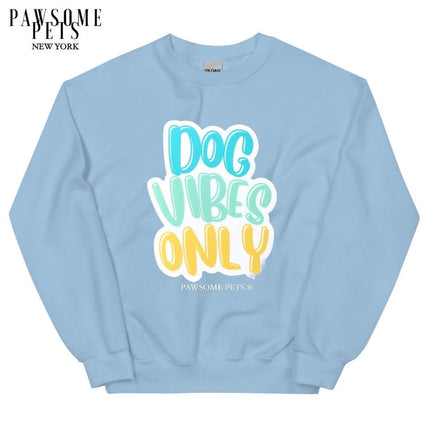 Sweatshirt - Dog Vibes Only