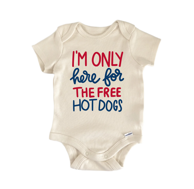 I'm Only Here for the Free Hot Dogs -  Baby Boy Girl Clothes  Bodysuit Funny Cute