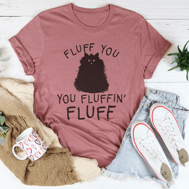 Fluff You Cat Tee
