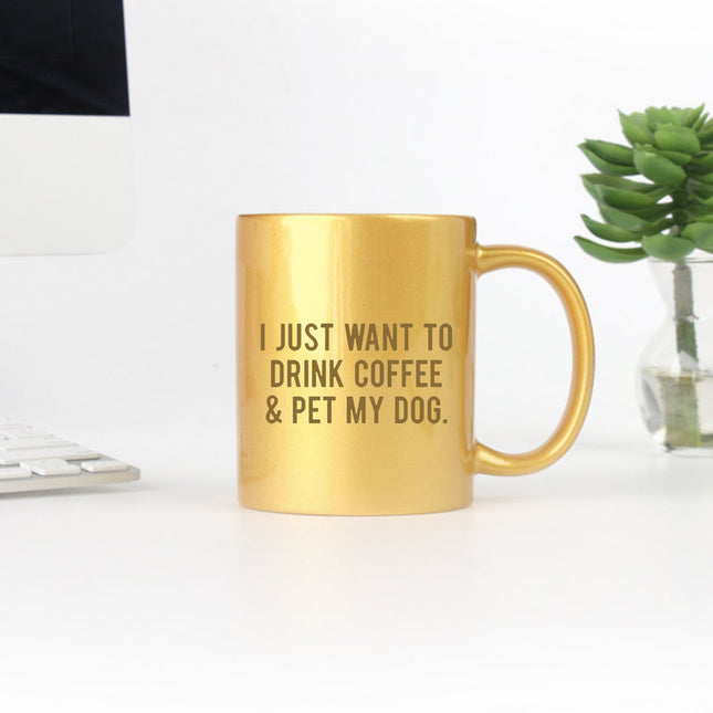 I Just Want to Drink Coffee and Pet My Dog Gold & Silver Mug