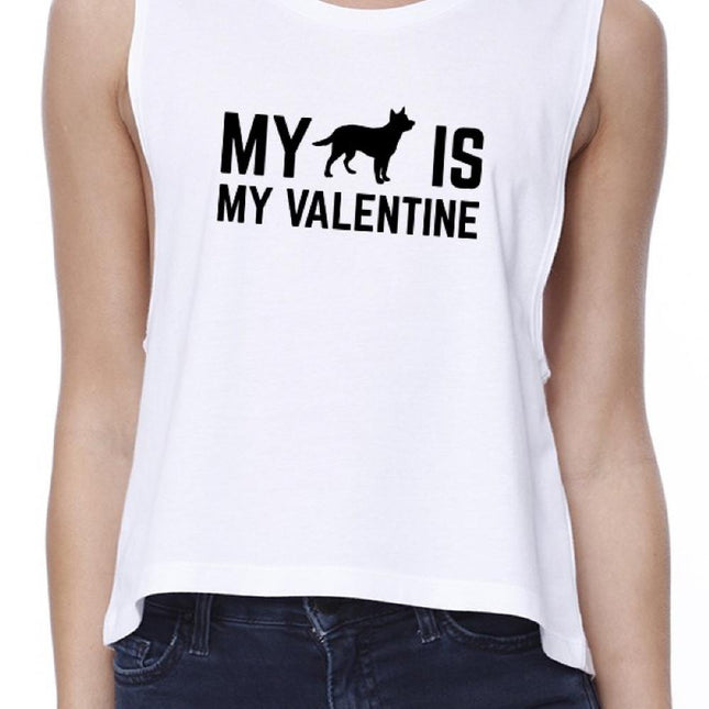 My Dog My Valentine Women's White Crop Top Gift Idea for Dog Lovers