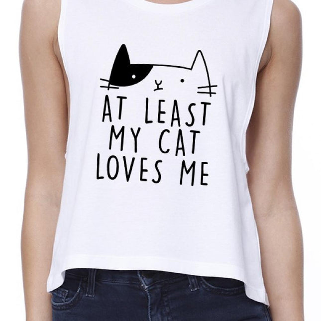 My Cat Loves Me Women's White Crop Tee Funny Quote for Cat Lovers
