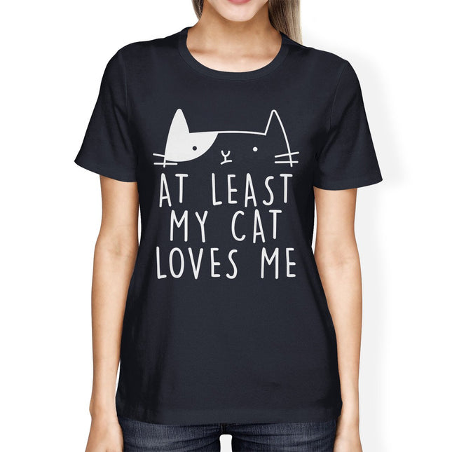 At Least My Cat Loves Womens Navy T-Shirt Cat Graphic Shirt for Her
