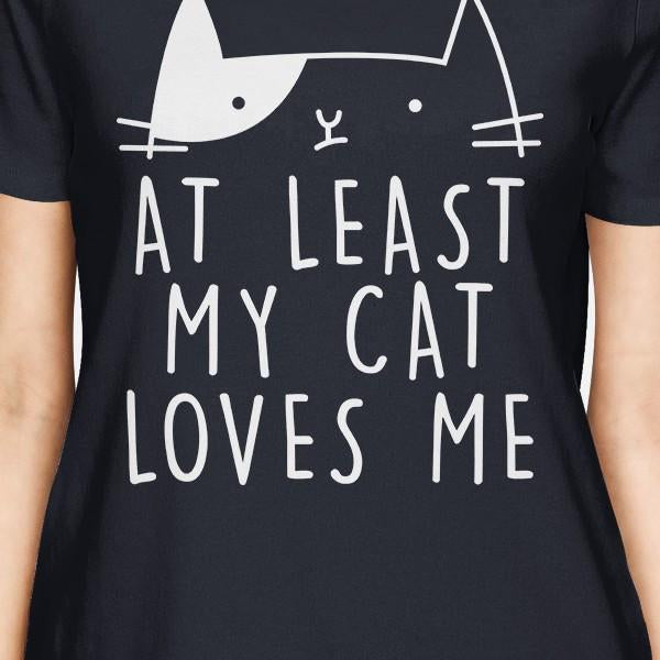 At Least My Cat Loves Womens Navy T-Shirt Cat Graphic Shirt for Her