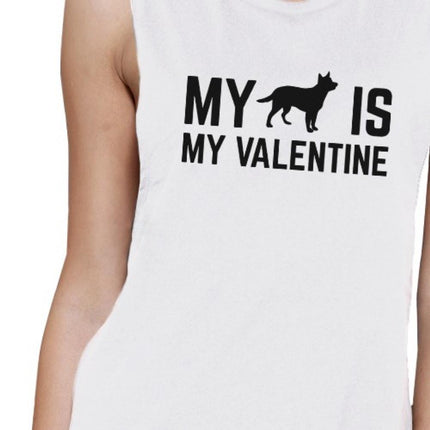 My Dog My Valentine Womens White Muscle Top Cute Gift for Dog Lover