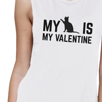 My Cat My Valentine Womens White Muscle Top Gift Idea for Cat Lover