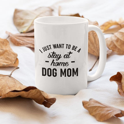 Stay at Home Dog Mom Mug