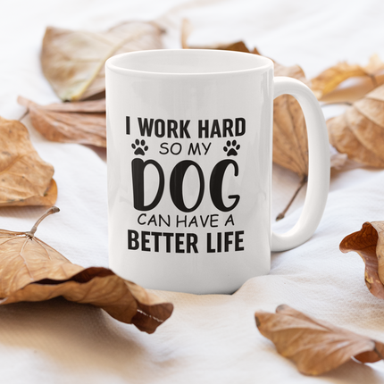 I Work Hard So My Dog Can Mug