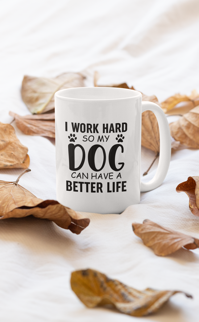I Work Hard So My Dog Can Mug